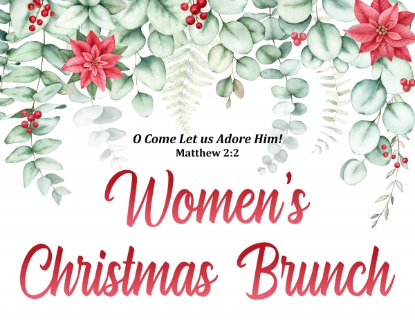 Women's Christmas Brunch | Saturday, December 2nd | 10:00AM - 12:00PM | $15 per Person