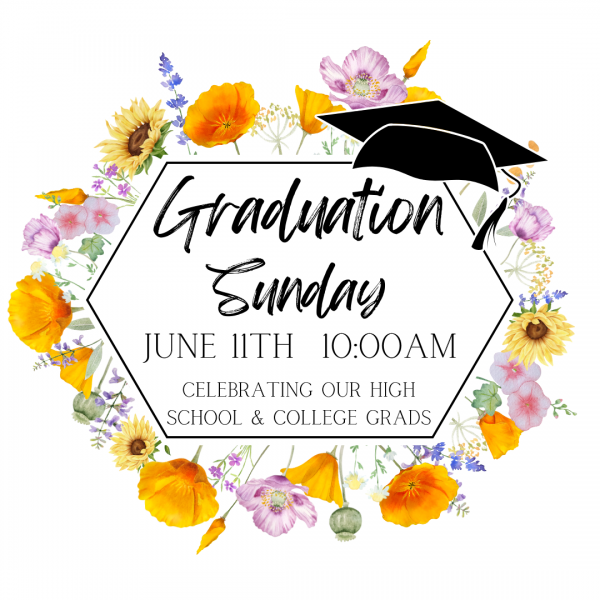 Graduation Sunday | June 11th at the 10:00AM Service| Pastor Mandy VanHolsbeck