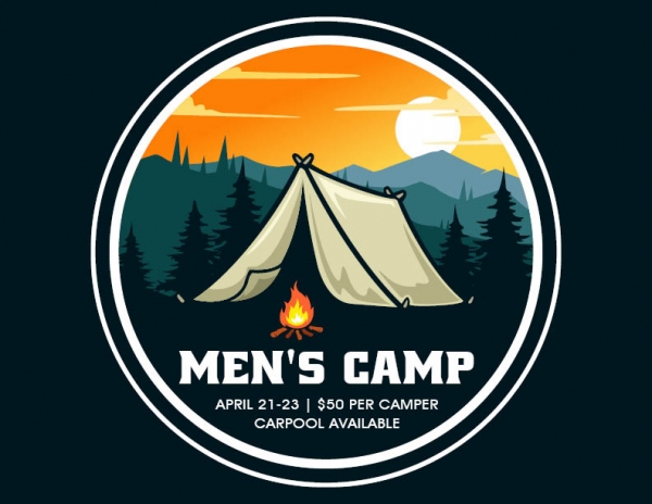 Men's Camp Now Taking Reservations! Friday, April 21 to Sunday, April 23 at Dogwood Campground.