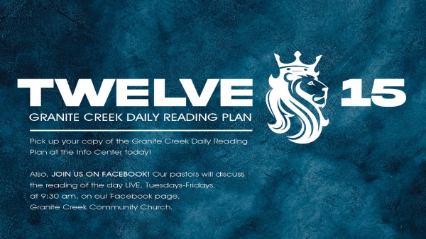 TWELVE 15 | GCCC 2022 Bible Reading Plan - Click For Full Year of Readings